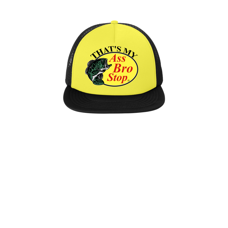 THATS MY ASS BRO STOP TRUCKER HAT