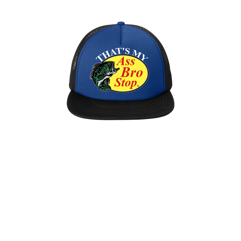 THATS MY ASS BRO STOP TRUCKER HAT